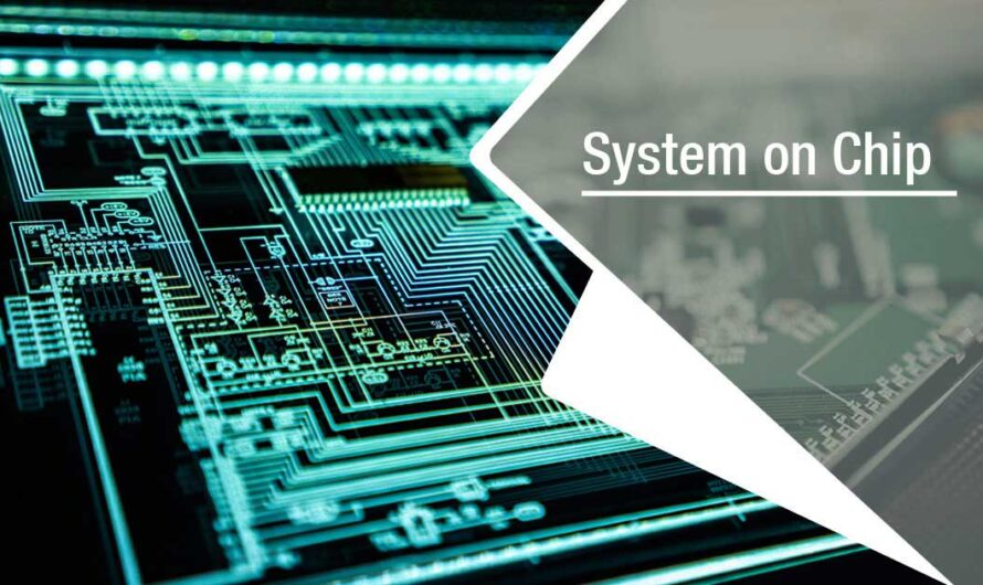 The Emergence And Evolution Of System On A Chip (SoC)